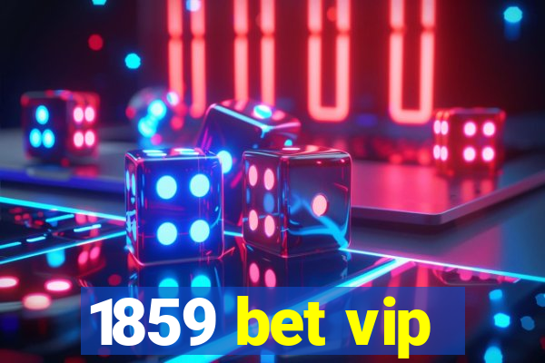 1859 bet vip